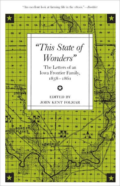 This State of Wonders: The Letters of an Iowa Frontier Family, 1858-1861
