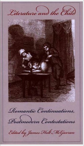 Literature and the Child: Romantic Continuations, Postmodern Contestations