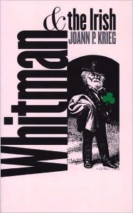 Title: Whitman and the Irish, Author: Joann P. Krieg