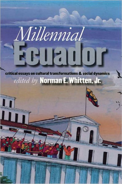 Millennial Ecuador: Critical Essays Cultural Transformations