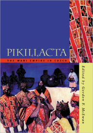 Title: Pikillacta: The Wari Empire in Cuzco, Author: Gordon F. McEwan