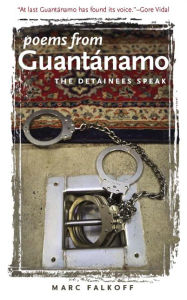 Title: Poems from Guantanamo: The Detainees Speak, Author: Marc Falkoff