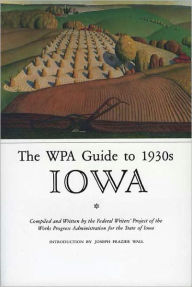 Title: The WPA Guide to 1930s Iowa, Author: Joseph Frazier Federal Writers Project