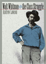 Title: Walt Whitman and the Class Struggle, Author: Andrew Lawson