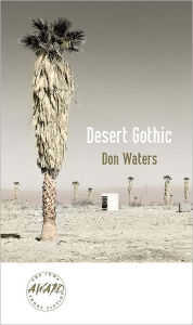 Title: Desert Gothic, Author: Don Waters