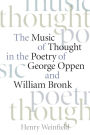 The Music of Thought in the Poetry of George Oppen and William Bronk