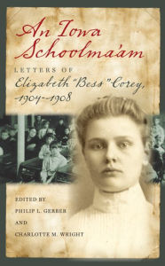 Title: An Iowa Schoolma'am: Letters of Elizabeth 