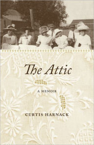 Title: The Attic: A Memoir, Author: Curtis Harnack