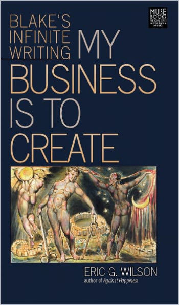 My Business Is to Create: Blake's Infinite Writing