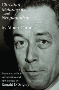 Title: Christian Metaphysics and Neoplatonism, Author: Albert Camus