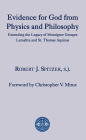 Evidence for God from Physics and Philosophy: Extending the Legacy of Monsignor George Lemaître and St. Thomas Aquinas