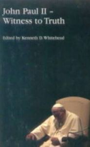 John Paul II - Witness to Truth