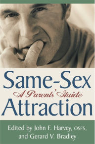 Title: Same Sex Attraction: A Parents Guide, Author: John F. Osfs Harvey