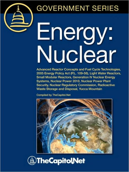 Energy: Nuclear: Advanced Reactor Concepts and Fuel Cycle Technologies, 2005 Energy Policy ACT (P.L. 109-58), Light Water Reac