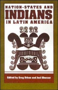 Title: Nation-States and Indians in Latin America, Author: Greg Urban