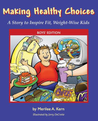 Title: Making Healthy Choices: A Story to Inspire Fit, Weight-Wise Kids (Boys' Edition), Author: Merilee A. Kern