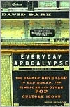 Everyday Apocalypse: The Sacred Revealed in Radiohead, The Simpsons, and Other Pop Culture Icons