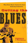 Getting the Blues: What Blues Music Teaches Us about Suffering and Salvation