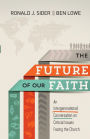 The Future of Our Faith: An Intergenerational Conversation on Critical Issues Facing the Church