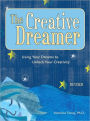 Creative Dreamer: Using Your Dreams to Unlock Your Creativity