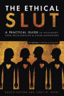 The Ethical Slut: A Practical Guide to Polyamory, Open Relationships & Other Adventures
