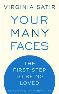 Title: Your Many Faces: The First Step to Being Loved, Author: Virginia Satir