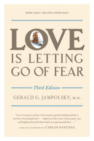 Title: Love Is Letting Go of Fear, Third Edition, Author: Gerald G. Jampolsky MD