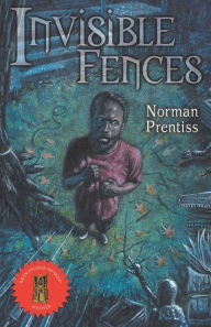 Title: Invisible Fences, Author: Norman Prentiss
