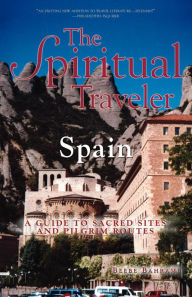 Spiritual Traveler: The A Guide to Sacred Sites and Pilgrim Routes: Spain