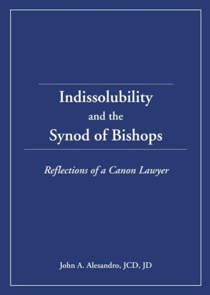 Indissolubility and the Synod of Bishops: Reflections of a Canon Lawyer