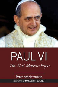 Title: Paul VI: The First Modern Pope, Author: Peter Hebblethwaite