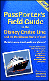 Passporter's Field Guide to the Disney Cruise Line: The Take-along Travel Guide and Planner