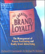 Creating Brand Loyalty: The Management of Power Positioning and Really Great Advertising
