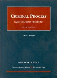 2003 to Criminal Procedure:Cases, Comment, Questions