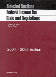 Federal Income Tax Code and Regulations: Selected Sections, 2004-2005 Statutory Supplement