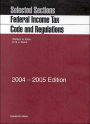 Federal Income Tax Code and Regulations: Selected Sections, 2004-2005 Statutory Supplement