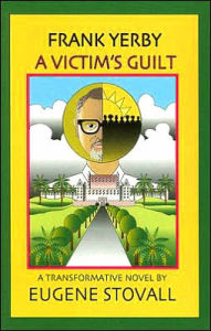 Frank Yerby: A Victim's Guilt: A Transformative Novel