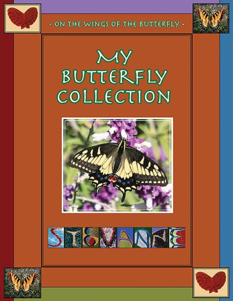 MY BUTTERFLY COLLECTION: On the Wings of the Butterfly