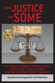 Title: With Justice For Some, Author: Lise Pearlman