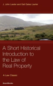 Title: Short Historical Introduction to the Law of Real Property, Author: John John Lawler