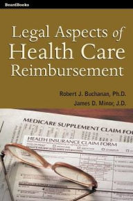 Title: Legal Aspects of Health Care Reimbursement, Author: Robert J Buchanan