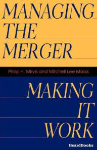 Title: Managing the Merger: Making It Work, Author: Philip H Mirvis