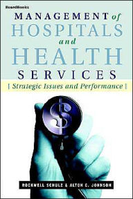 Title: Management of Hospitals and Health ServicesSchulz / Edition 3, Author: Rockwell Schulz