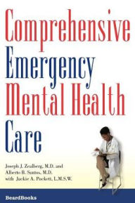 Title: Comprehensive Emergency Mental Health Care, Author: Joseph J Zealberg
