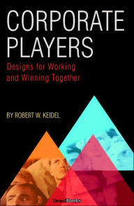 Title: Corporate Players, Author: Robert  W. Keidel