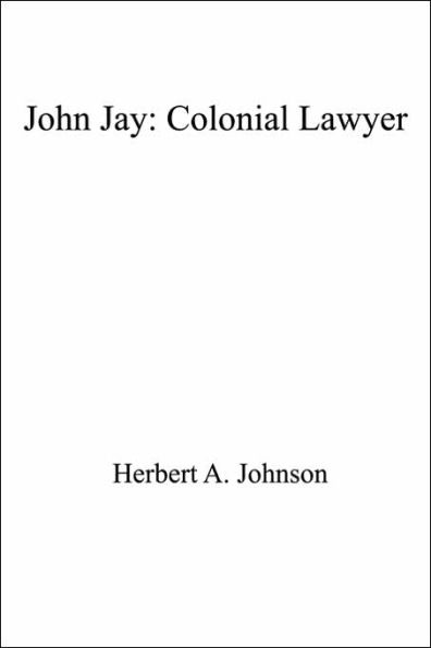 John Jay: Colonial Lawyer