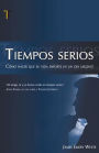 Tiempos Serios: Como Hacer Que su Vida Importe en un Dia Urgente