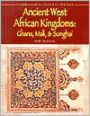 Ancient West African Kingdoms: Ghana, Mali, and Songhai