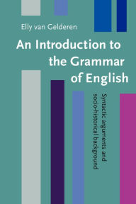 Introduction to the Grammar of English: Syntactic Arguments and Socio-Historical Background / Edition 1