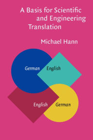 Title: A Basis for Scientific and Engineering Translation: German-English-German, Author: Michael Hann